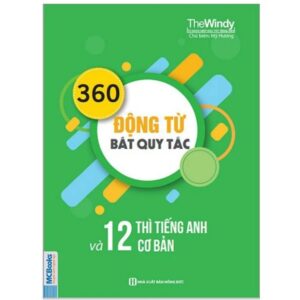 Sách 360 Động Từ Bất Quy Tắc Và 12 Thì Cơ Bản Trong Tiếng Anh