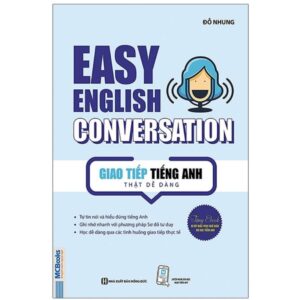 Sách Easy English Conversation – Giao tiếp tiếng Anh thật dễ dàng