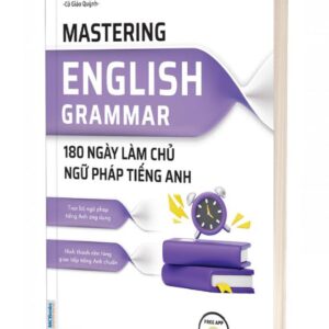 Sách Mastering English Grammar – 180 Ngày Làm Chủ Ngữ Pháp Tiếng Anh
