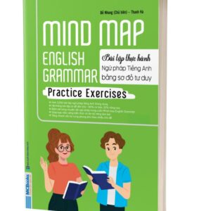 Sách Mind Map English Grammar Practice Exercises – Bài Tập Thực Hành Ngữ Pháp Tiếng Anh Bằng Sơ Đồ Tư Duy