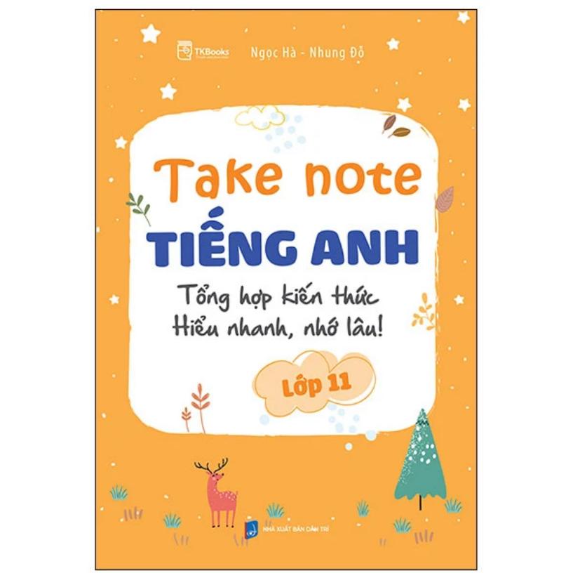 Tài Liệu Học Tập – Sách Take Note Tiếng Anh lớp 11 – Tổng hợp kiến thức, hiểu nhanh, nhớ lâu PDF