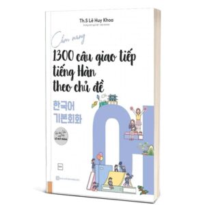 Sách Cẩm Nang 1300 Câu Giao Tiếp Tiếng Hàn Theo Chủ Đề