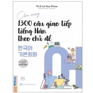 Sách Cẩm Nang 1300 Câu Giao Tiếp Tiếng Hàn Theo Chủ Đề
