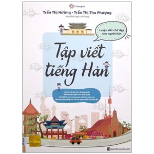 Tập Viết Tiếng Hàn – Luyện Viết Chữ Đẹp Như Người Hàn