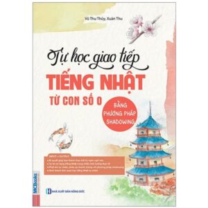 Sách Tự Học Tiếng Nhật Từ Con Số 0 Bằng Phương Pháp Shadowing